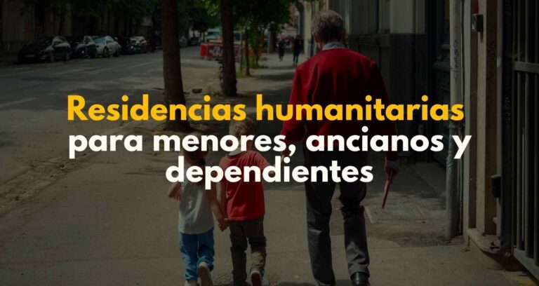 Residencias humanitarias menores ancianos dependientes